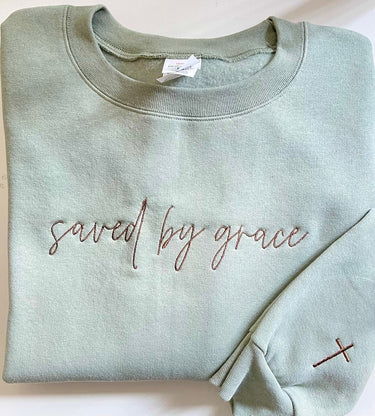 Saved by grace embroidered sweatshirt, faith sweatshirt, embroidered Faith sweatshirt, gift for her